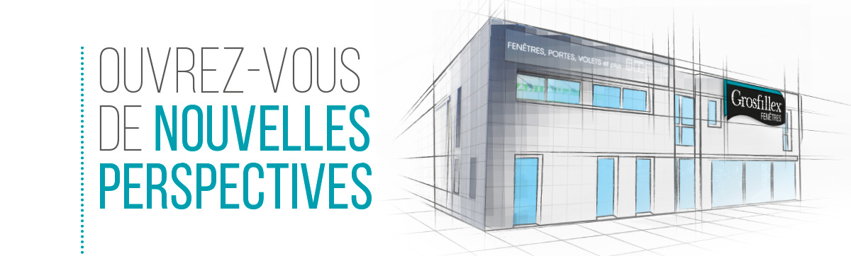Ouvrez-vous de nouvelles perspectives avec la franchise Grosfillex fenetres